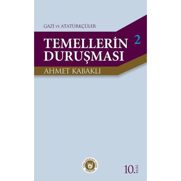 Temellerin Duruşması 2 - Gazi ve Atatürkçüler | Türk Edebiyatı Vakfı Yayınları (İnce Kapak)