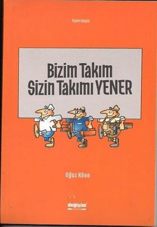 Bizim Takım Sizin Takımı Yener | Değişim Yayınları (Ciltsiz)