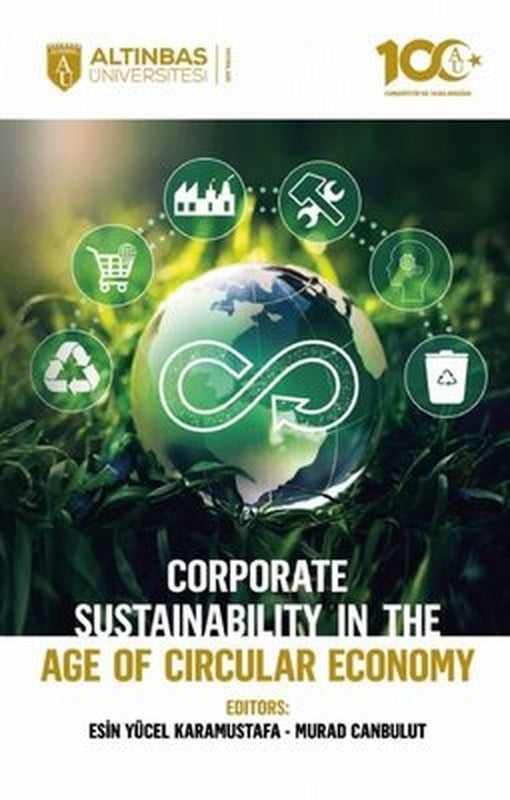 Corporate Sustainability in the Age of Circular Economy | Altınbaş Üniversitesi Yayınları