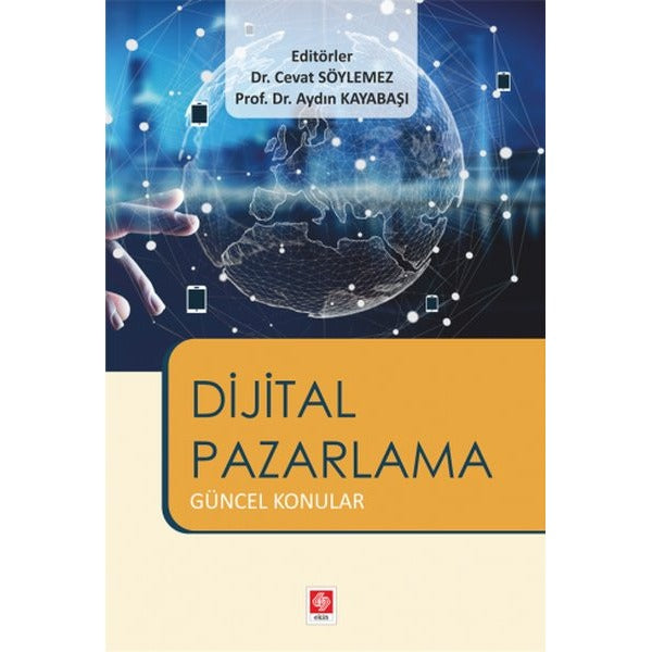 Dijital Pazarlama Güncel Konular | Ekin Basım Yayın (İnce Kapak)