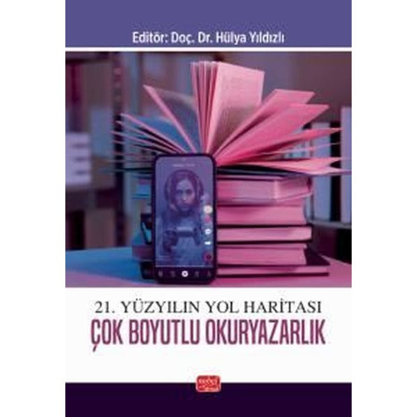 21. Yüzyılın Yol Haritası Çok Boyutlu Okuryazarlık | Nobel Bilimsel Eserler (İnce Kapak)