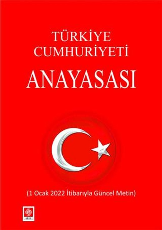 Türkiye Cumhuriyeti Anayasası (2022) | Ekin Basım Yayın (Ciltsiz)