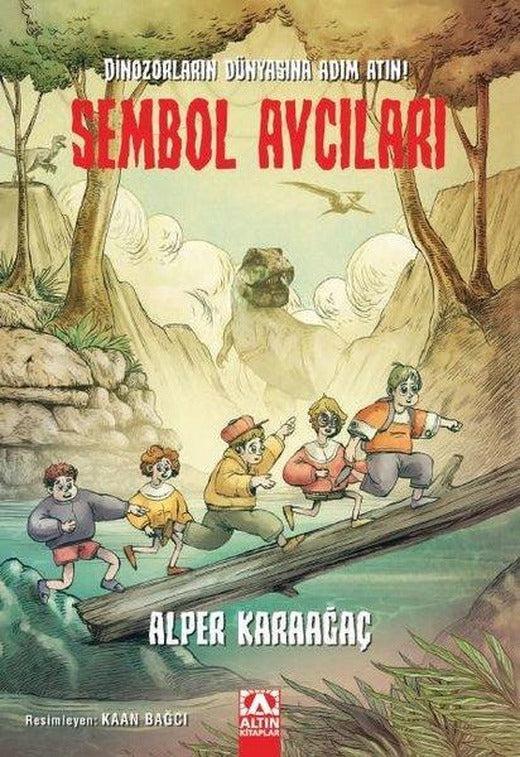 Sembol Avcıları - Dinozorların Dünyasına Adım Atın! | Altın Kitaplar (İnce Kapak)