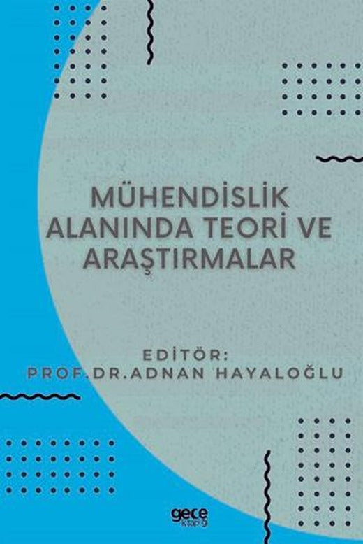 Mühendislik Alanında Teori ve Araştırmalar | Gece Kitaplığı (Ciltsiz)