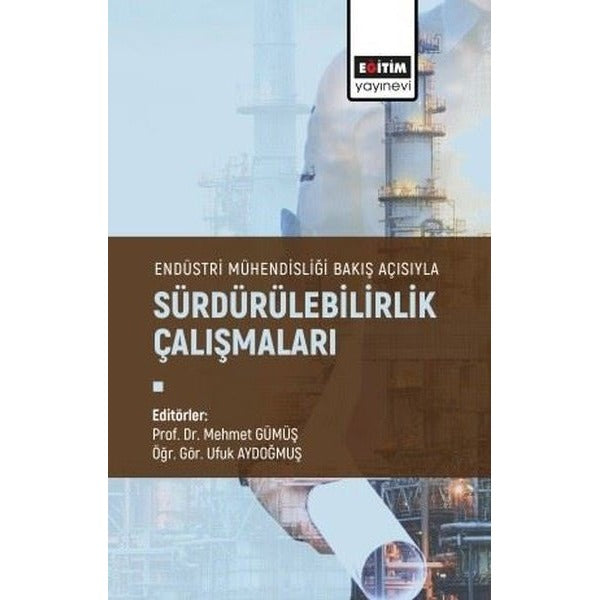 Sürdürülebilirlik Çalışmaları - Endüstri Mühendisliği Bakış Açısıyla | Eğitim Yayınevi (İnce Kapak)