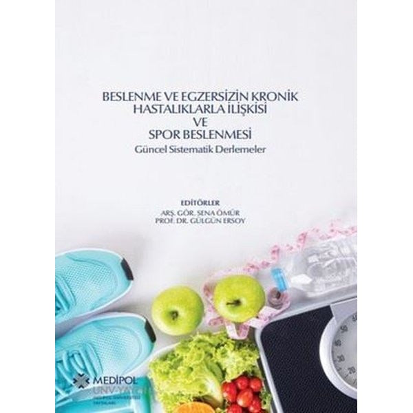 Beslenme ve Egzersizin Kronik Hastalıklarla İlişkisi ve Spor Beslenmesi - Güncel Sistematik Derlemel | Medipol Unv (İnce Kapak)