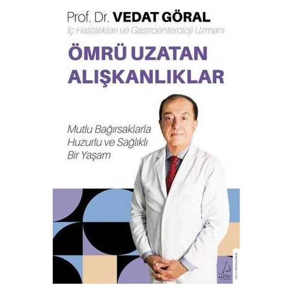Ömrü Uzatan Alışkanlıklar - Mutlu Bağırsaklarla Huzurlu ve Sağlıklı Bir Yaşam | Destek Yayınları (İnce Kapak)
