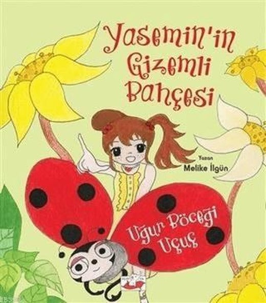 Uğur Böceği Uçuç - Yasemin’in Gizemli Bahçesi | Uçan Fil Yayınları (Ciltsiz)
