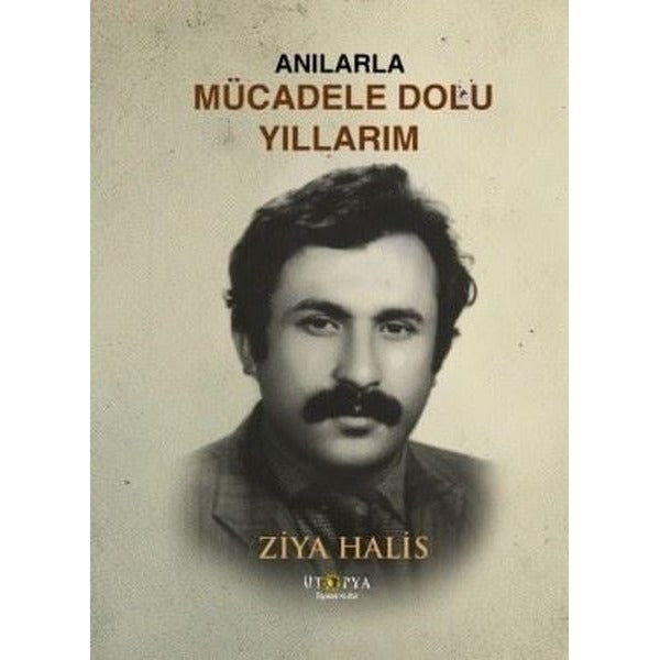 Anılarla Mücadele Dolu Yıllarım