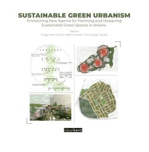 Sustainable Green Urbanism-Envisioning New Agents for Planning and Designing Sustainable Green Spaces in Ankara