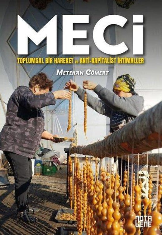 Meci - Toplumsal Bir Hareket ve Anti - Kapitalist İhtimaller | Nota Bene Yayınları (İnce Kapak)