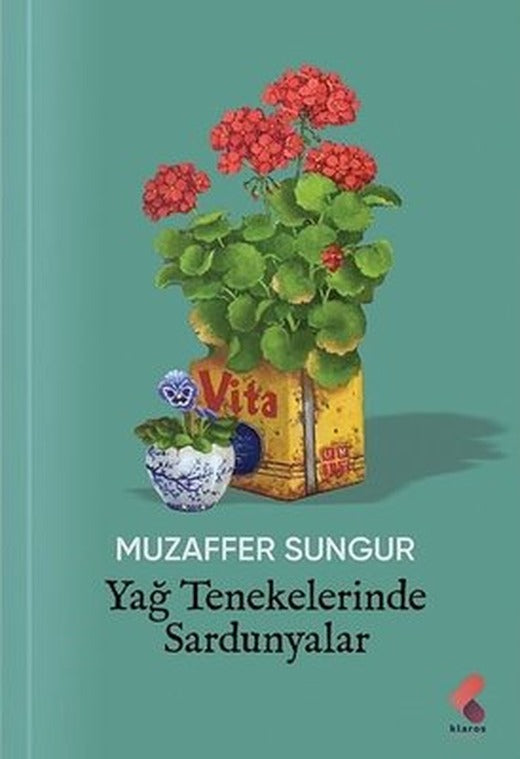 Yağ Tenekelerinde Sardunyalar | Klaros Yayınları