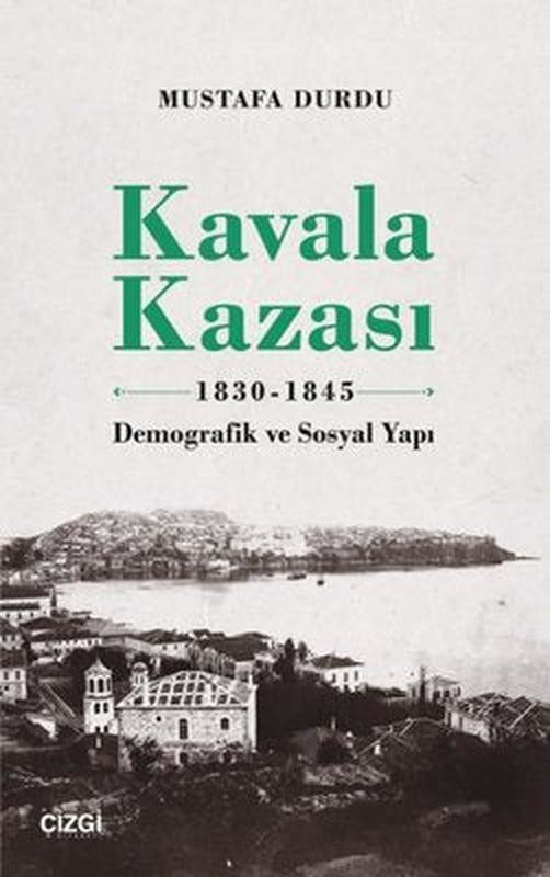 Kavala Kazası 1830 1845 - Demografik ve Sosyal Yapı | Çizgi Kitapevi