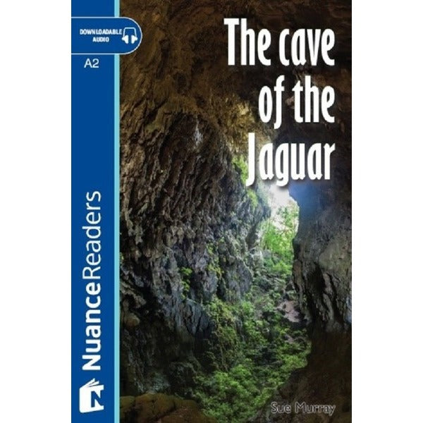 The Cave of the Jaguar+Audio (A2+) Nuance Readers L.3 | Nüans (İnce Kapak)