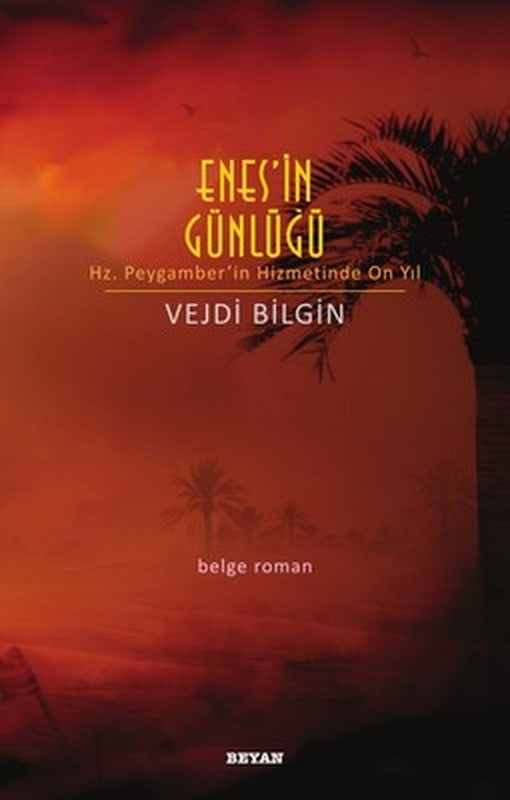 Enes'in Günlüğü-Hz. Peygamber'in Emrinde On Yıl | Beyan Yayınları