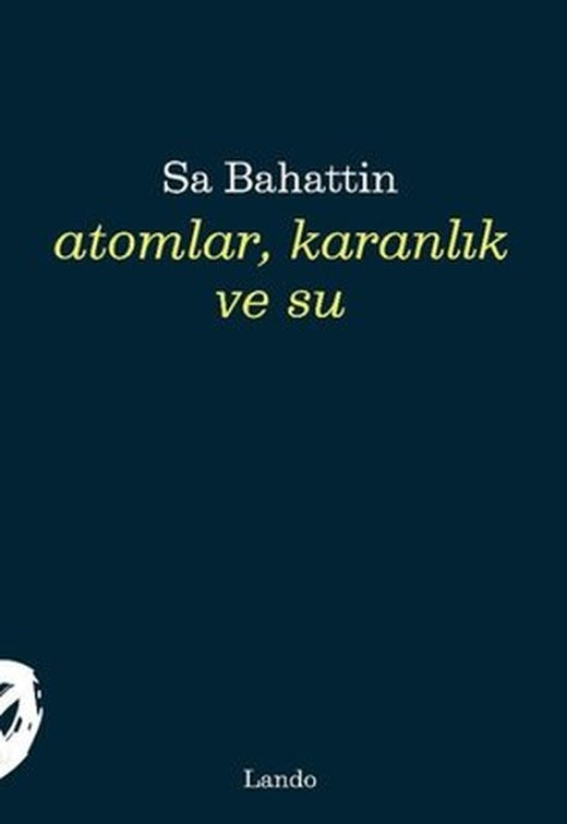 Atomlar Karanlık ve Su | Lando Yayınları (İnce Kapak)