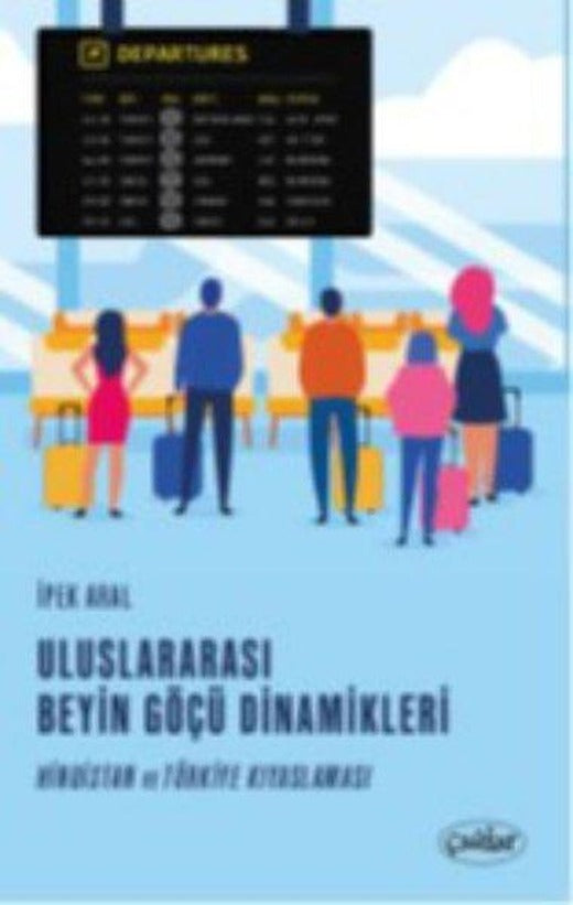 Uluslararası Beyin Göçü Dinamikleri - Hindistan ve Türkiye Kıyaslaması | Çavdar Yayıncılık (İnce Kapak)