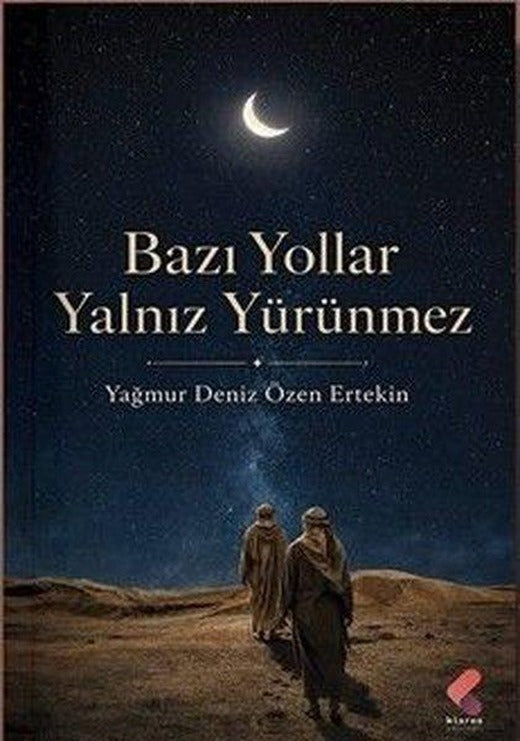 Bazı Yollar Yalnız Yürünmez | Klaros Yayınları (İnce Kapak)