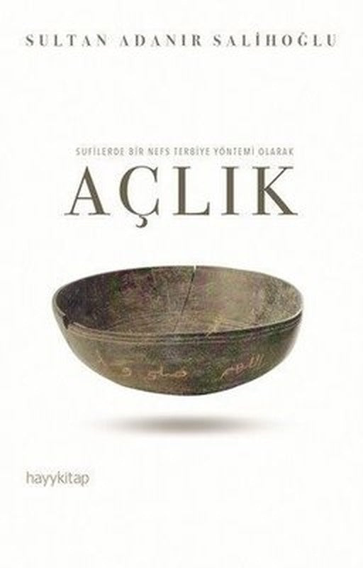 Sufilerde Bir Nefs Terbiye Yöntemi Olarak Açlık | Hayy Kitap