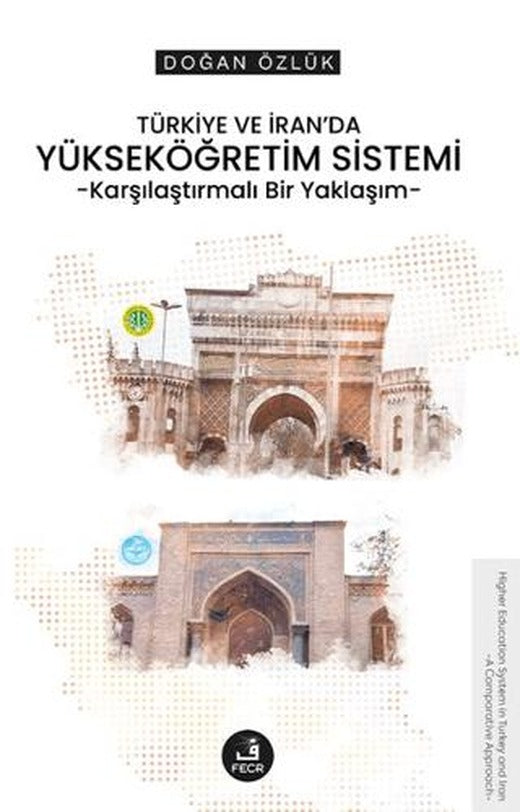 Türkiye ve İran’da Yükseköğretim Sistemi - Karşılaştırmalı Bir Yaklaşım