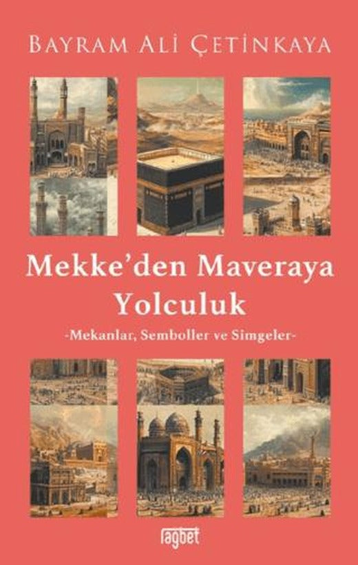 Mekke’den Mavera’ya Yolculuk