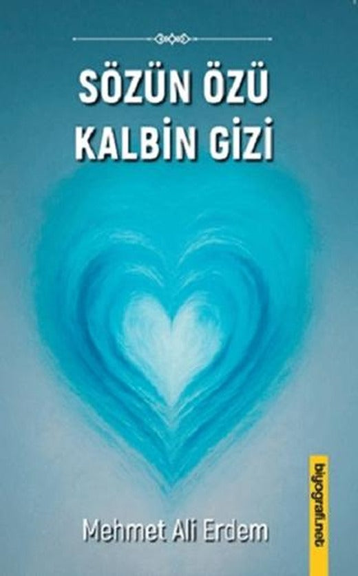 Sözün Özü Kalbin Gizi | Biyografi Net İletişim ve Yayın (Ciltsiz)