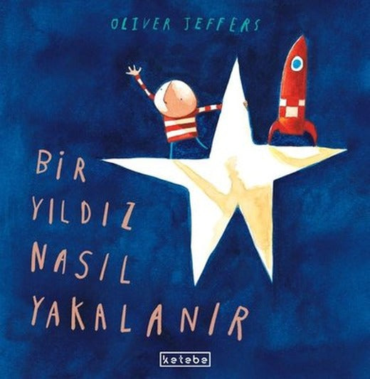 Bir Yıldız Nasıl Yakalanır | Ketebe (İnce Kapak)