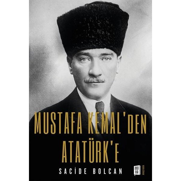 Mustafa Kemal'den Atatürk'e | Mona Yayınları