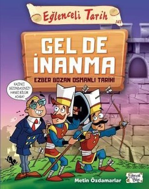 Gel De İnanma - Ezber Bozan Osmanlı Tarihi-Eğlenceli Tarih | Eğlenceli Bilgi