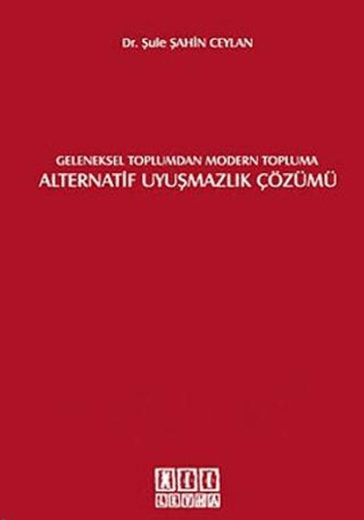 Geleneksel Toplumdan Modern Topluma Alternatif Uyuşmazlık Çözümü