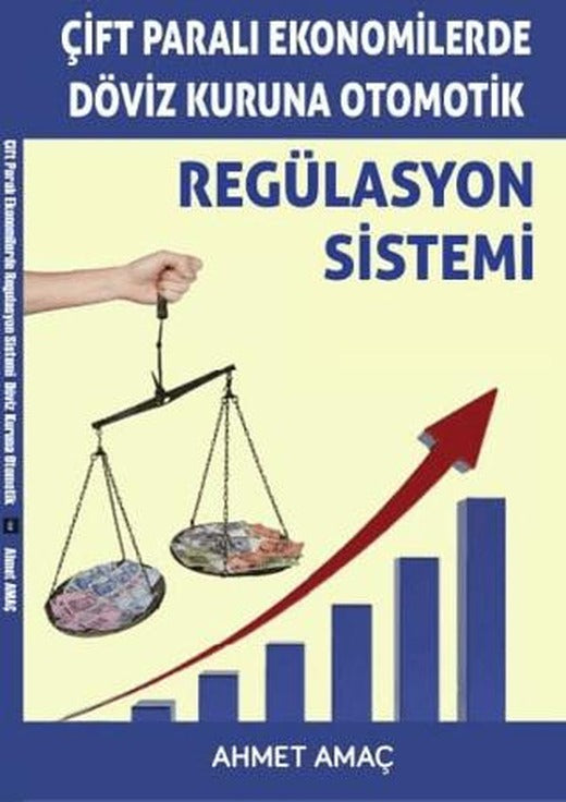 Çift Paralı Ekonomilerde Döviz Kuruna Otomatik Regülasyon Sistemi