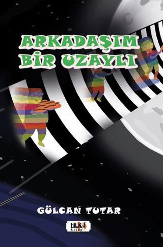 Arkadaşım Bir Uzaylı | Tilki Kitap (Ciltsiz)