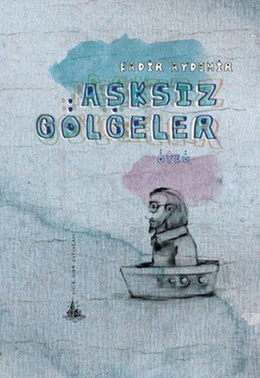 Aşksız Gölgeler | Yitik Ülke Yayınları