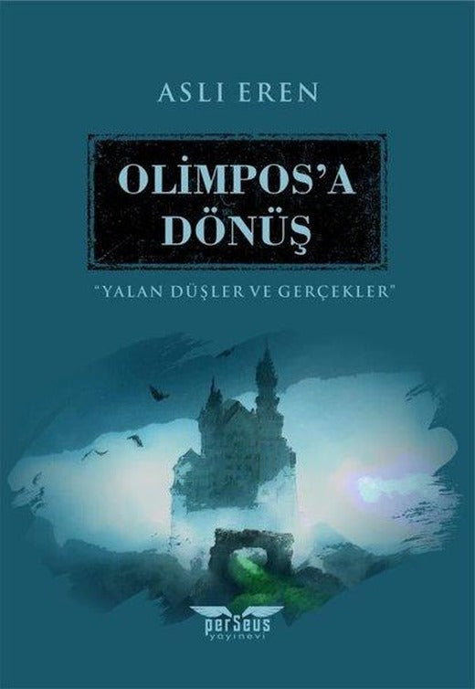 Olimpos'a Dönüş - Yalan Düşler ve Gerçekler | Perseus Yayınevi (İnce Kapak)