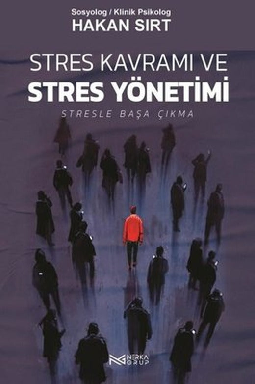 Stres Kavramı ve Stres Yönetimi - Stresle Başa Çıkma | Nerka Grup