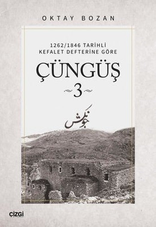 Çüngüş 3 - 1262/1846 Tarihli Kefalet Defterine Göre | Çizgi Kitapevi