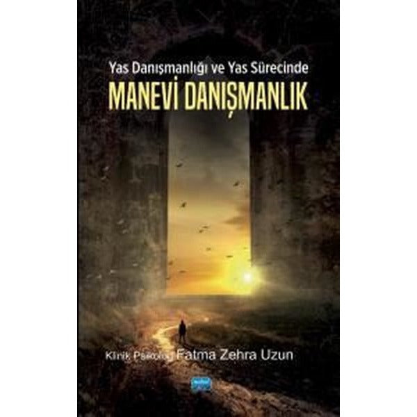 Yas Danışmanlığı ve Yas Sürecinde Manevi Danışmanlık | Nobel Akademik Yayıncılık (İnce Kapak)