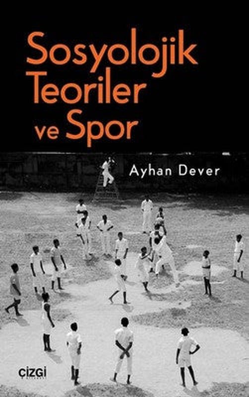 Sosyolojik Teoriler ve Spor | Çizgi Kitapevi