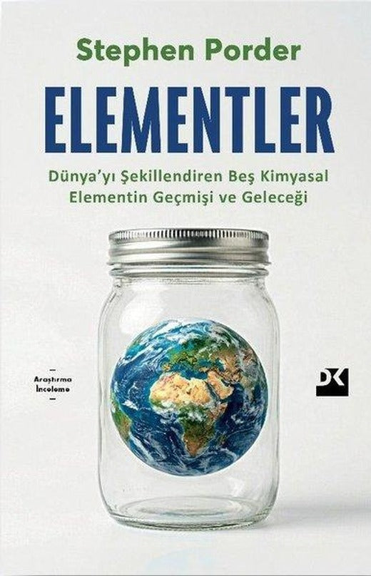 Elementler: Dünya'yı Şekillendiren Beş Kimyasal Elementin Geçmişi ve Geleceği | Doğan Kitap (İnce Kapak)
