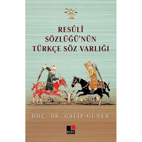 Resuli Sözlüğü'nün Türkçe Söz Varlığı | Kesit Yayınları (İnce Kapak)