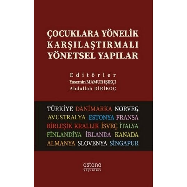 Çocuklara Yönelik Karşılaştırmalı Yönetsel Yapılar | Astana Yayınları (İnce Kapak)