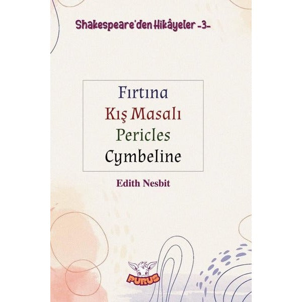 Shakespeare'den Hikayeler 3 - Fırtına Kış Masalı Pericles Cymbeline |Purus Yayın (İnce Kapak)