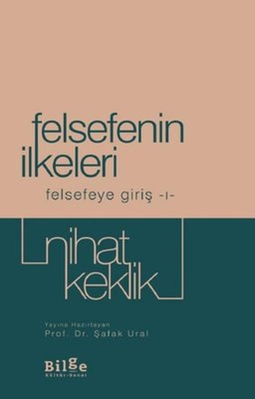 Felsefenin İlkeleri - Felsefeye Giriş 1 | Bilge Kültür Sanat