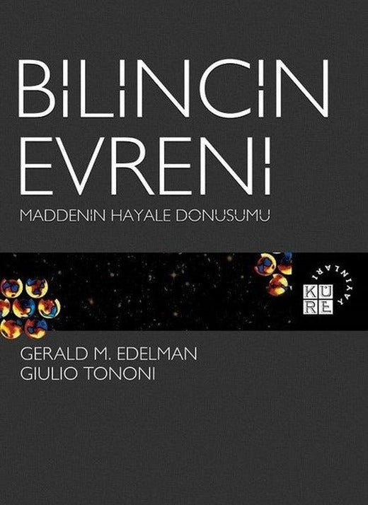 Bilincin Evreni-Maddenin Hayale Dönüşümü | Küre Yayınları (İnce Kapak)