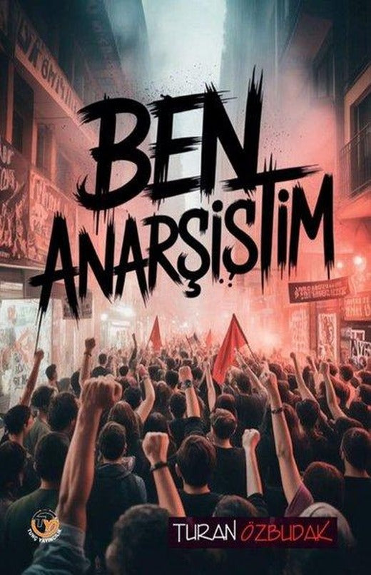 Ben Anarşistim | Tunç Yayıncılık (İnce Kapak)