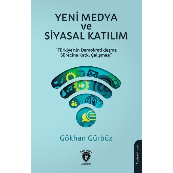 Yeni Medya ve Siyasal Katılım | Dorlion Yayınları (Ciltsiz)