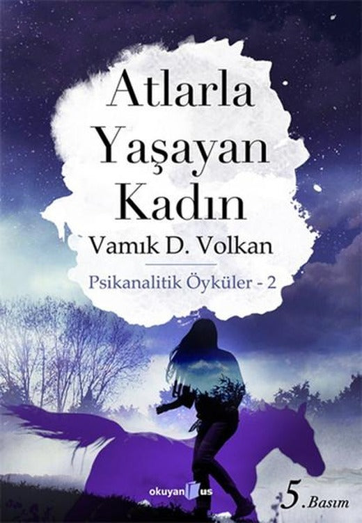 Atlarla Yaşayan Kadın | Okuyan Us Yayınları - Psikoloji / Psikiyatri Dizisi (İnce Kapak)