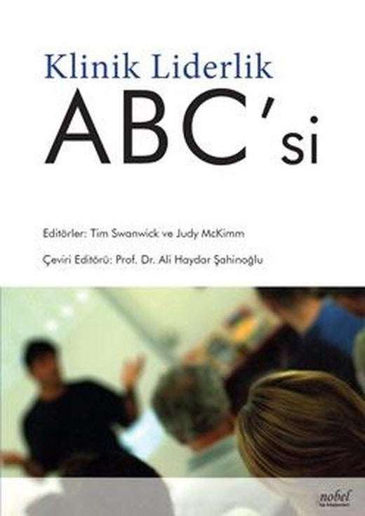 Klinik Liderlik Abc'si | Nobel Tıp Kitabevleri (İnce Kapak)
