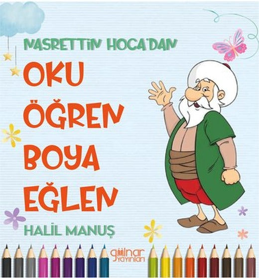 Nasrettin Hoca'dan Oku Öğren Boya Eğlen | Gülnar Yayınları (İnce Kapak)