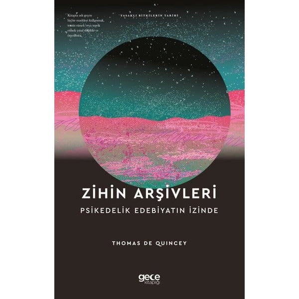 Zihin Arşivleri - Psikedelik Edebiyatın İzinde - Yasaklı Bitkilerin Tarihi | Gece Kitaplığı (İnce Kapak)
